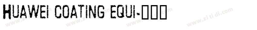 Huawei coating equi字体转换